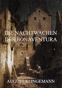 Die Nachtwachen des Bonaventura - August Klingemann - ebook