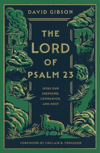 The Lord of Psalm 23 (with Study Questions) - Gibson David - ebook