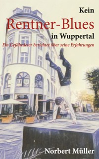 Kein Rentner-Blues in Wuppertal - Norbert Müller - ebook