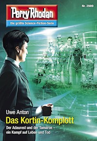 Perry Rhodan 2989: Das Kortin-Komplott -  Uwe Anton - ebook