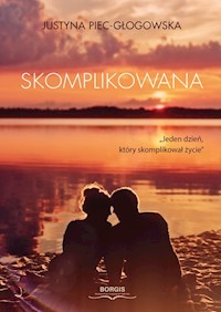 Skomplikowana - Piec-Głogowska Justyna - ebook + książka