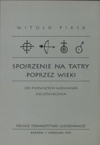 Spojrzenie na Tatry poprzez wieki - Witold Piksa - ebook