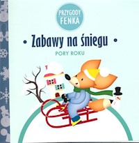 Zabawy na śniegu Przygody Fenka - Sroka Magdalena, Zontek Ewa - książka