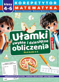 Korepetytor. Matematyka. Klasy 4-6. Ułamki zwykłe i dziesiętne, obliczenia - Mateusz Glasenapp - książka