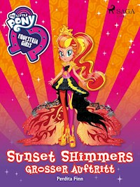 My Little Pony - Equestria Girls - Sunset Shimmers großer Auftritt - Perdita Finn - ebook