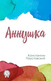 Аннушка - Константин Паустовский - ebook