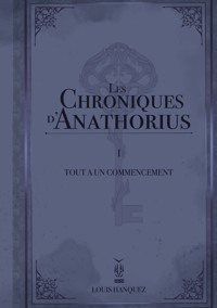 Les Chroniques d'Anathorius - Louis Hanquez - ebook
