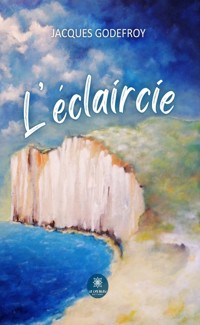 L’éclaircie - Jacques Godefroy - ebook