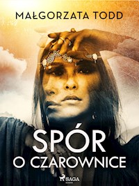 Spór o czarownice - Małgorzata Todd - ebook