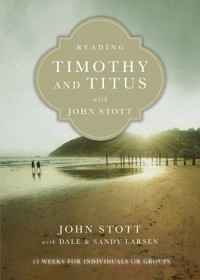 Reading Timothy and Titus with John Stott - Stott John - ebook