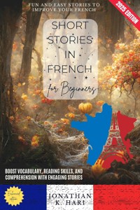 Short Stories in French for Beginners: - Jonathan K. Hari - ebook