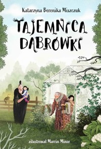 Tajemnica Dąbrówki - Katarzyna Berenika Miszczuk - ebook + audiobook + książka