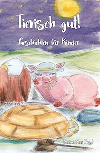 Tierisch gut! Geschichten für Kinder - Martina Meier - ebook