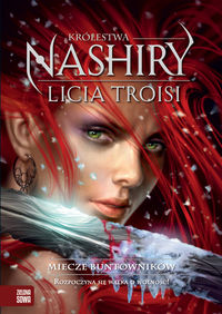 Królestwa Nashiry Tom 2 Miecze buntowników - Licia Troisi - książka