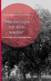 "Morgen hole ich dich wieder" - Fritz Boss - ebook