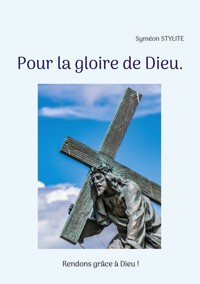 Pour la gloire de Dieu. - Syméon Stylite - ebook