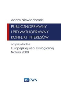 Publicznoprawny i prywatnoprawny konflikt interesów - Adam Niewiadomski - książka