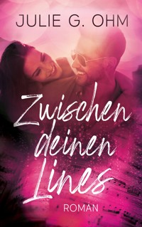 Zwischen deinen Lines - Julie G. Ohm - ebook