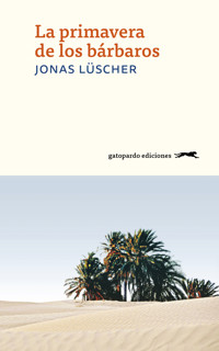 La primavera de los bárbaros - Jonas Lüscher - ebook