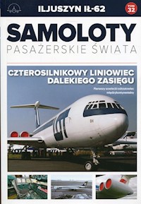 Samoloty pasażerskie świata Tom 32 Iljuszyn Ił-62 -  - książka