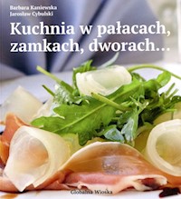 Kuchnia w pałacach  zamkach i dworach - Kaniewska Barbara, Cybulski Jarosław - książka