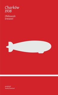 Charków 1938 - Ołeksandr Irwaneć - ebook