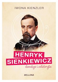 Henryk Sienkiewicz dandys i celebryta - Kienzler  Iwona - ebook + audiobook + książka