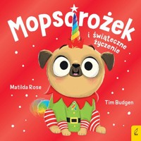 Mopsorożek i świąteczne życzenie - Rose Matilda - książka