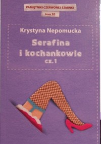 Serafina i kochankowie - Krystyna Nepomucka - ebook