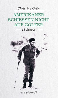 Amerikaner schießen nicht auf Golfer - Christine Grän - ebook