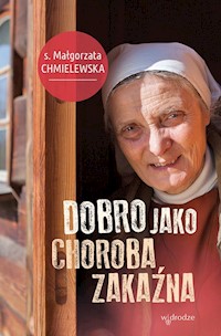 Dobro jako choroba zakaźna - Małgorzata Chmielewska - ebook + książka