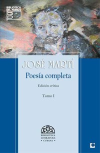 Poesía Completa de José Martí. Edición Crítica. Tomo I - José Julián Martí Pérez - ebook