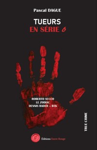 Tueurs en série - Tome 6 - Pascal Dague - ebook
