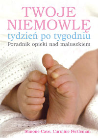Twoje niemowlę tydzień po tygodniu - Simone Cave, Fertleman Caroline - książka