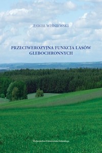 Przeciwerozyjna funkcja lasów glebochronnych - Paweł Wiśniewski - książka