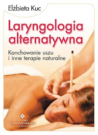 Laryngologia alternatywna - Elżbieta Kuc - książka