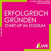 Erfolgreich gründen - Start-up im Studium - Claudia Ossola-Haring - ebook