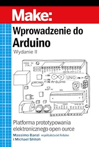Wprowadzenie do Arduino - Banzi Massimo, Shiloh Michael - książka