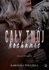 Cały Twój, kochanie - Wilczęga Karolina - ebook