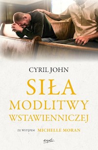 Siła modlitwy wstawienniczej - Cyril John - ebook + książka