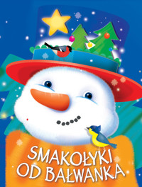 Smakołyki od Bałwanka - Wiśniewska Anna - książka