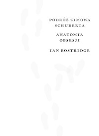 Podróż zimowa Anatomia obsesji - Bostridge Ian - książka