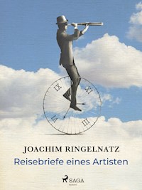 Reisebriefe eines Artisten - Joachim Ringelnatz - ebook