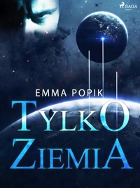 Tylko ziemia - Emma Popik - ebook + audiobook