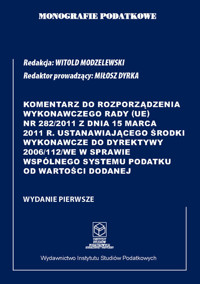 Komentarz do Rozporządzenia wykonawczego Rady (UE) nr 282/2011 z dnia 15 marca 2011 r. - Witold Modzelewski - książka