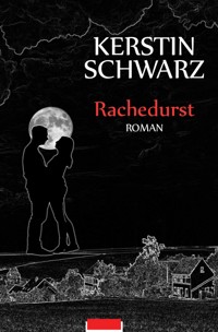 Rachedurst - Kerstin Schwarz - ebook