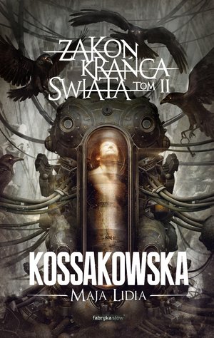 Zakon Krańca Świata. Tom 2 - Maja Lidia Kossakowska - ebook + książka