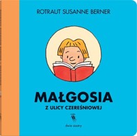 Małgosia z ulicy Czereśniowej - Berner Rotraut Susanne - książka