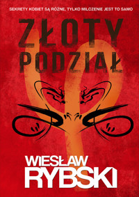 Złoty podział - Wiesław Rybski - ebook + książka