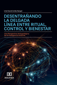 Desentrañando la Delgada Línea entre Ritual, Control y Bienestar - Uriel David Avilés Rangel - ebook
